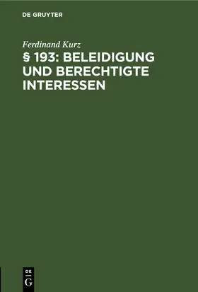 Kurz | § 193: Beleidigung und berechtigte Interessen | E-Book | www.sack.de