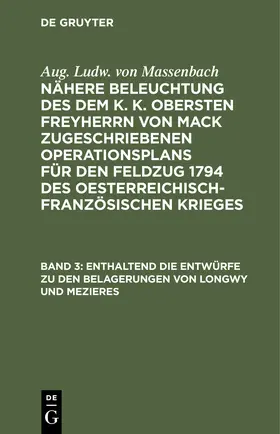 Massenbach |  Enthaltend die Entwürfe zu den Belagerungen von Longwy und Mezieres | Buch |  Sack Fachmedien