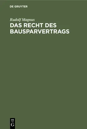 Magnus |  Das Recht des Bausparvertrags | Buch |  Sack Fachmedien