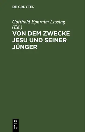 Lessing |  Von dem Zwecke Jesu und seiner Jünger | eBook | Sack Fachmedien