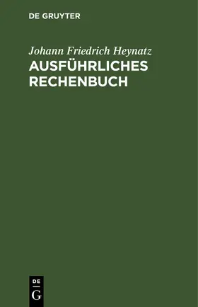 Heynatz |  Ausführliches Rechenbuch | eBook | Sack Fachmedien