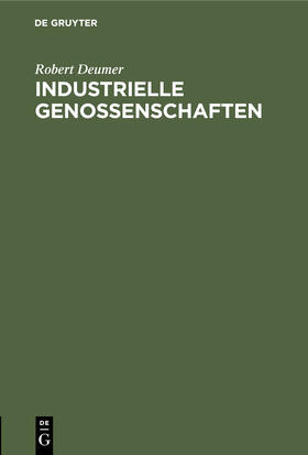 Deumer | Industrielle Genossenschaften | Buch | 978-3-11-244631-7 | sack.de