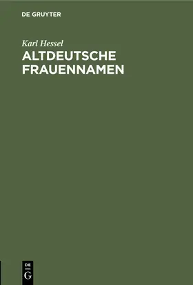 Hessel |  Altdeutsche Frauennamen | Buch |  Sack Fachmedien
