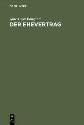 Baligand |  Der Ehevertrag | Buch |  Sack Fachmedien