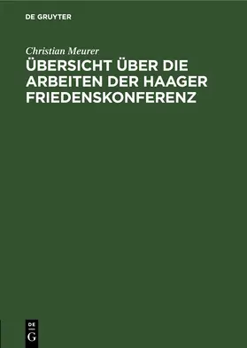 Meurer |  Übersicht über die Arbeiten der Haager Friedenskonferenz | eBook | Sack Fachmedien