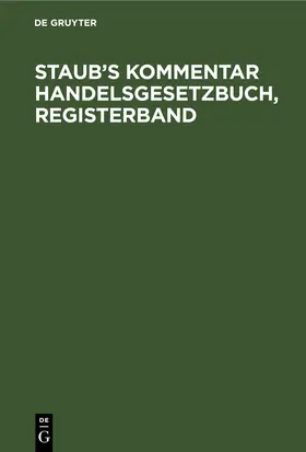 Koenige / Bondi / Pinner |  Staub's Kommentar Handelsgesetzbuch, Registerband | Buch |  Sack Fachmedien