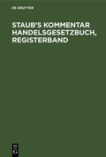 Koenige / Bondi / Pinner |  Staub¿s Kommentar Handelsgesetzbuch, Registerband | Buch |  Sack Fachmedien