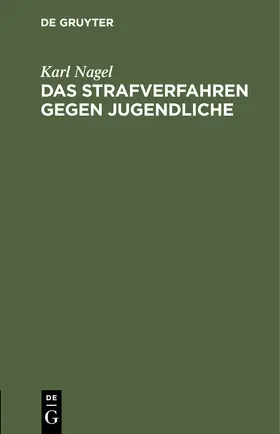 Nagel |  Das Strafverfahren gegen Jugendliche | Buch |  Sack Fachmedien