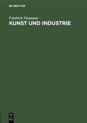 Naumann |  Kunst und Industrie | Buch |  Sack Fachmedien