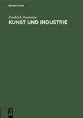 Naumann |  Kunst und Industrie | Buch |  Sack Fachmedien