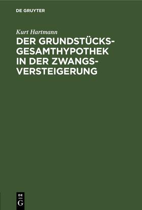Hartmann | Der Grundstücksgesamthypothek in der Zwangsversteigerung | E-Book | sack.de