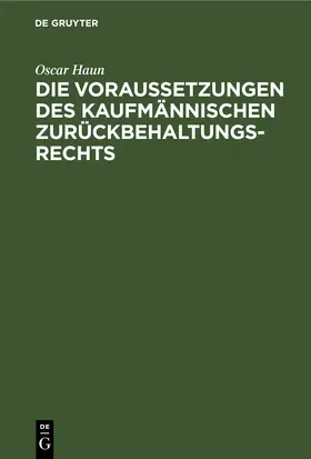 Haun | Die Voraussetzungen des Kaufmännischen Zurückbehaltungsrechts | E-Book | www.sack.de