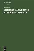 Eger |  Luthers Auslegung Alten Testaments | Buch |  Sack Fachmedien