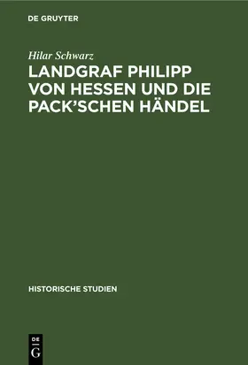 Schwarz |  Landgraf Philipp von Hessen und die Pack’schen Händel | eBook | Sack Fachmedien
