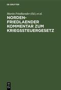 Friedlaender / Norden |  Norden-Friedlaender Kommentar zum Kriegssteuergesetz | eBook | Sack Fachmedien