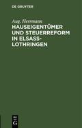 Herrmann |  Hauseigentümer und Steuerreform in Elsaß-Lothringen | Buch |  Sack Fachmedien