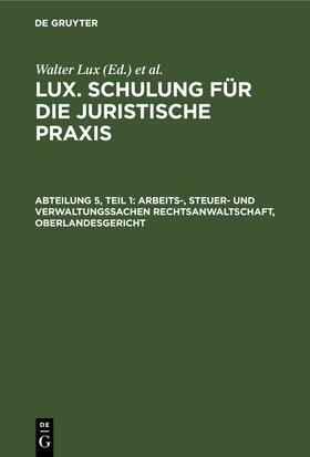 Deggau / Lux |  Arbeits-, Steuer- und Verwaltungssachen Rechtsanwaltschaft, Oberlandesgericht | Buch |  Sack Fachmedien