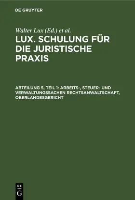 Lux / Deggau |  Arbeits-, Steuer- und Verwaltungssachen Rechtsanwaltschaft, Oberlandesgericht | eBook | Sack Fachmedien