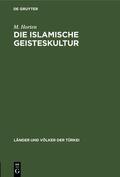 Horten |  Die islamische Geisteskultur | Buch |  Sack Fachmedien