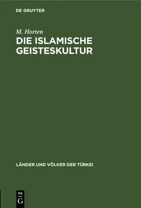 Horten |  Die islamische Geisteskultur | eBook | Sack Fachmedien