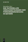 Hierl |  Die materiellen Voraussetzungen der Fürsorgeerziehung in Bayern | Buch |  Sack Fachmedien