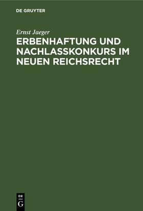 Jaeger | Erbenhaftung und Nachlaßkonkurs im neuen Reichsrecht | Buch | 978-3-11-245215-8 | sack.de
