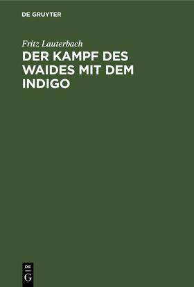 Lauterbach | Der Kampf des Waides mit dem Indigo | Buch | 978-3-11-245291-2 | sack.de