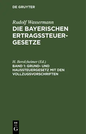 Berolzheimer | Grund- und Haussteuergesetz mit den Vollzugsvorschriften | E-Book | www.sack.de
