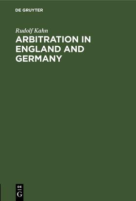 Kahn | Arbitration in England and Germany | Buch | 978-3-11-245421-3 | sack.de
