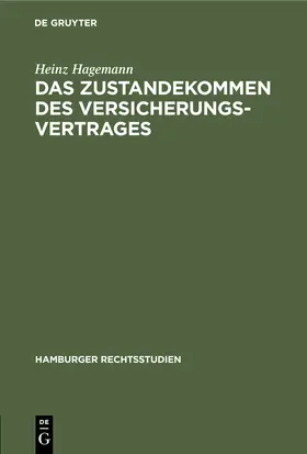 Hagemann | Das Zustandekommen des Versicherungsvertrages | Buch | 978-3-11-245437-4 | sack.de