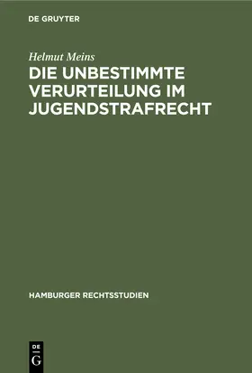 Meins | Die Unbestimmte Verurteilung im Jugendstrafrecht | Buch | 978-3-11-245455-8 | sack.de
