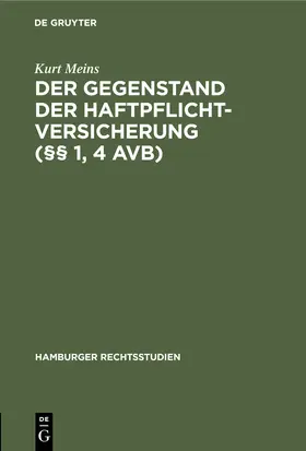Meins | Der Gegenstand der Haftpflichtversicherung (§§ 1, 4 AVB) | Buch | 978-3-11-245463-3 | sack.de