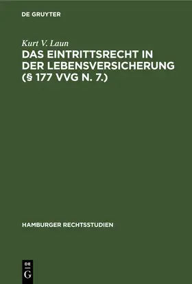 Laun | Das Eintrittsrecht in der Lebensversicherung (§ 177 VVG n. 7.) | Buch | 978-3-11-245471-8 | www.sack.de