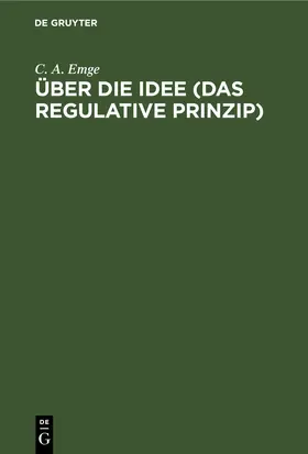 Emge |  Über die Idee (Das regulative Prinzip) | eBook | Sack Fachmedien