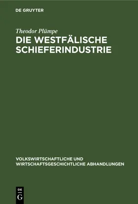 Plümpe |  Die westfälische Schieferindustrie | eBook | Sack Fachmedien