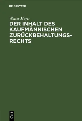 Meyer |  Der Inhalt des kaufmännischen Zurückbehaltungsrechts | eBook | Sack Fachmedien