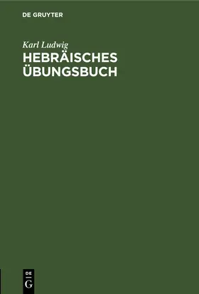 Ludwig |  Hebräisches Übungsbuch | eBook | Sack Fachmedien