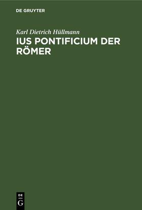Hüllmann |  Ius pontificium der Römer | eBook | Sack Fachmedien