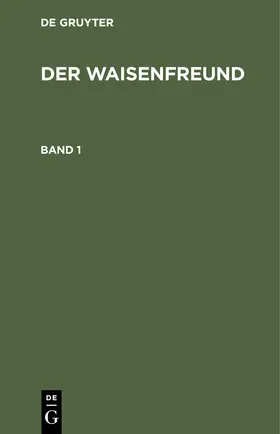 Degruyter |  Der Waisenfreund. Band 1 | Buch |  Sack Fachmedien
