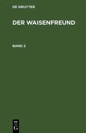 Degruyter |  Der Waisenfreund. Band 2 | Buch |  Sack Fachmedien
