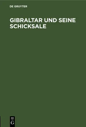 Gibraltar und seine Schicksale | E-Book | www.sack.de