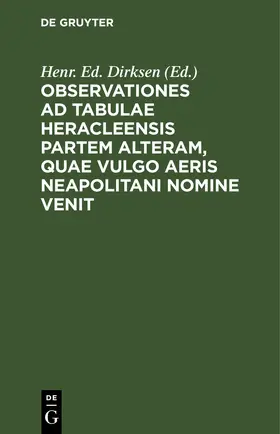 Dirksen |  Observationes ad tabulae Heracleensis partem alteram, quae vulgo aeris Neapolitani nomine venit | eBook | Sack Fachmedien