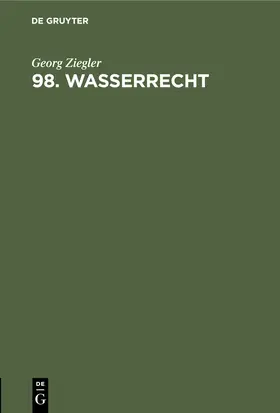 Ziegler |  98. Wasserrecht | Buch |  Sack Fachmedien