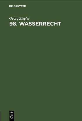 Ziegler | 98. Wasserrecht | E-Book | sack.de