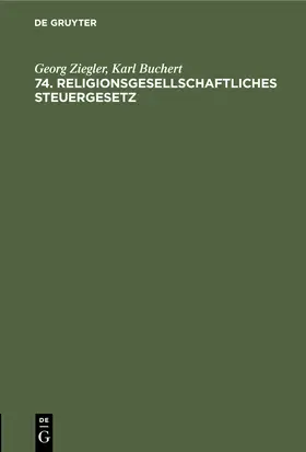 Buchert / Ziegler |  74. Religionsgesellschaftliches Steuergesetz | Buch |  Sack Fachmedien