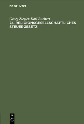 Ziegler / Buchert | 74. Religionsgesellschaftliches Steuergesetz | E-Book | sack.de