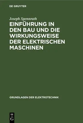 Spennrath / Kirsten |  Einführung in den Bau und die Wirkungsweise der elektrischen Maschinen | eBook | Sack Fachmedien