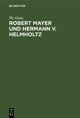 Gross | Robert Mayer und Hermann v. Helmholtz | E-Book | www.sack.de