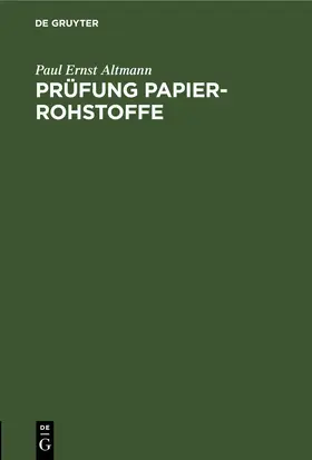 Altmann |  Prüfung Papier-Rohstoffe | eBook | Sack Fachmedien