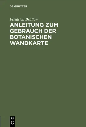 Brüllow |  Anleitung zum Gebrauch der botanischen Wandkarte | Buch |  Sack Fachmedien